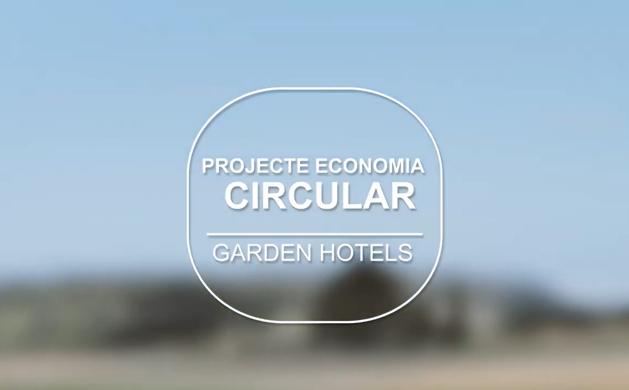 Proyecto Economía Circular Garden Hotels