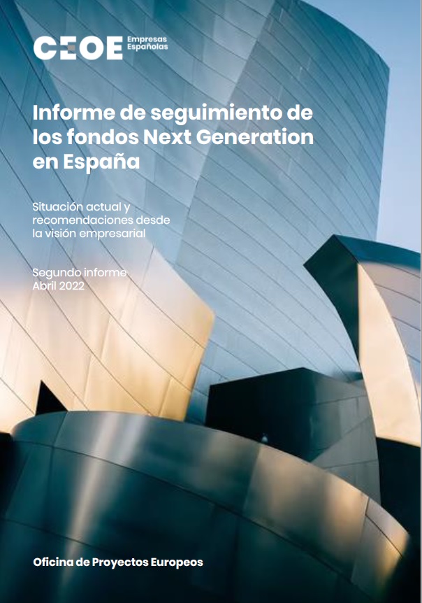 Informe de seguimiento de los fondos Next Generation en España : situación actual y recomendaciones desde la visión empresarial (segundo informe, abril 2022)