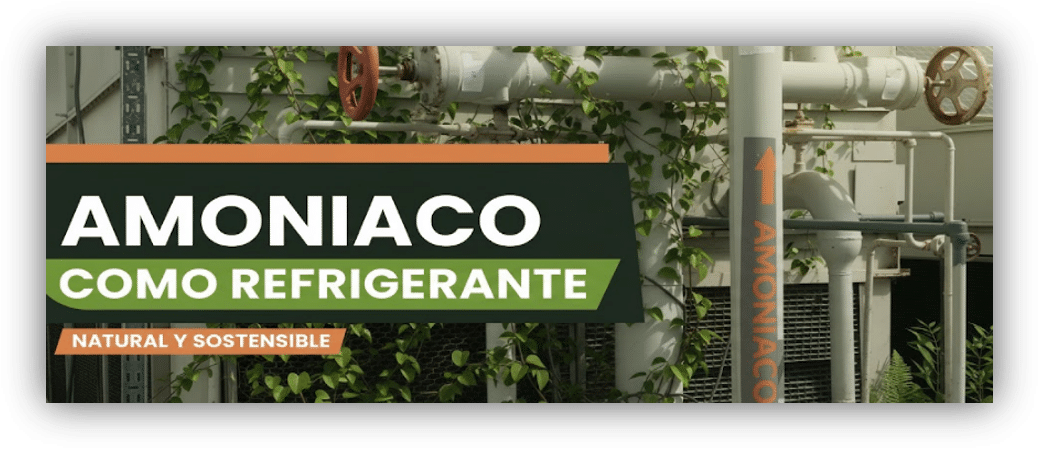 Instalación industrial con tuberías y vegetación, acompañada del mensaje sobre el uso de amoníaco como refrigerante natural y sostenible.