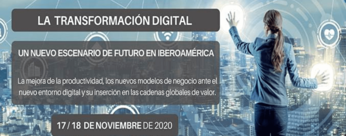 LA TRANSFORMACIÓN DIGITAL, UN NUEVO ESCENARIO DE FUTURO EN IBEROAMÉRICA