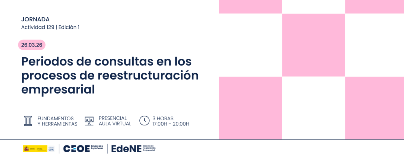 Jornada #EdeNE - ‘Periodos de consultas en los procesos de reestructuración empresarial’.