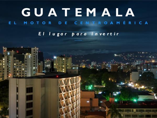 Guatemala, motor de Centroamérica