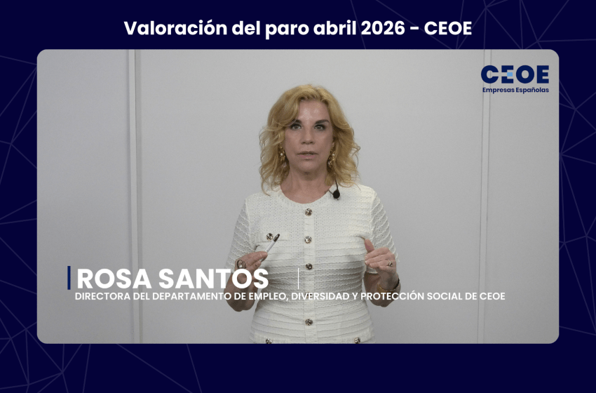 Valoración del paro abril 2026 - CEOE