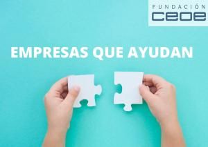 Proyecto EMPRESAS QUE AYUDAN - Fundación CEOE