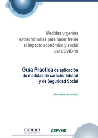Medidas urgentes extraordinarias para hacer frente al impacto económico y social del COVID-19: guía práctica de aplicación de medidas de carácter laboral y de seguridad social (13 de abril 2020)