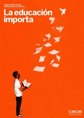 La educación importa : libro blanco de los empresarios españoles