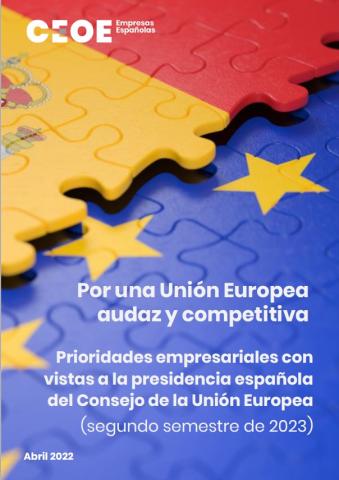 Por una Unión Europea audaz y competitiva : prioridades empresariales con vistas a la presidencia española del Consejo de la Unión Europea