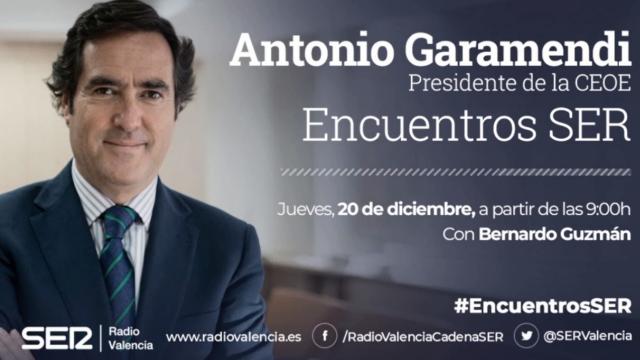 Intervención de Antonio Garamendi, presidente de CEOE, en los Encuentros SER (Valencia)