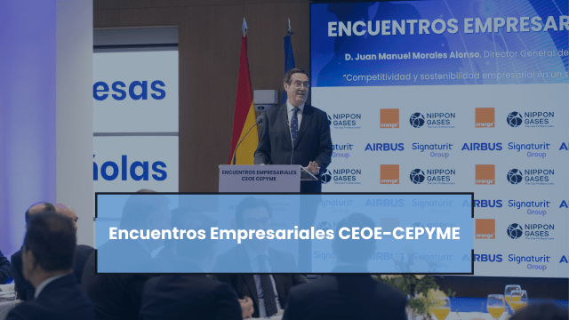 Encuentros Empresariales CEOE CEPYME